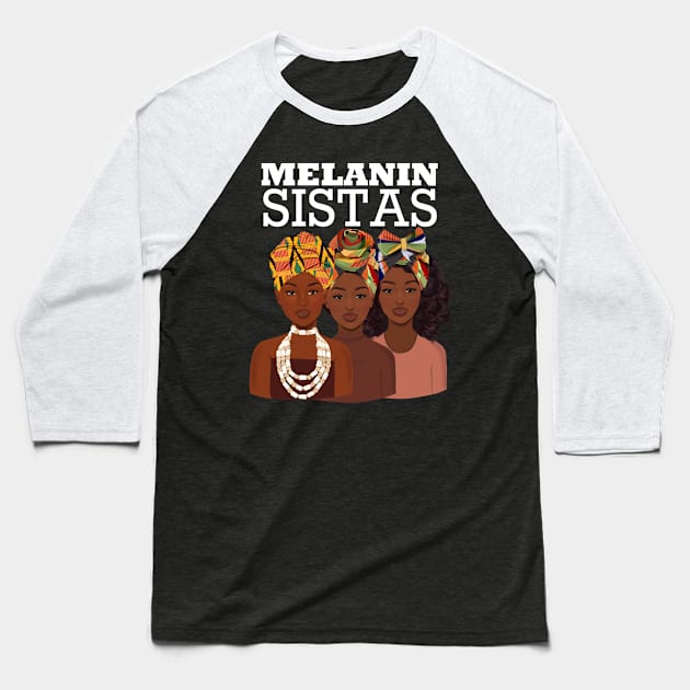 Melanin Sistas Black Girl Magic Baseball T-Shirt by Merchweaver